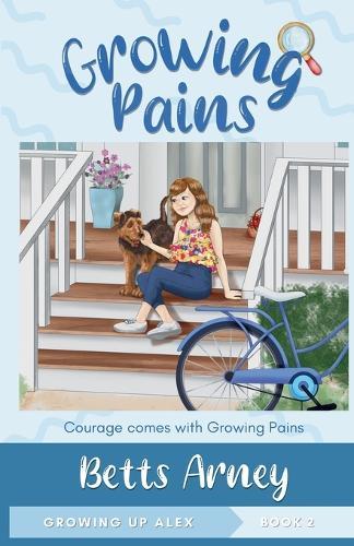 Growing Pains: Courage Comes with Growing Pains