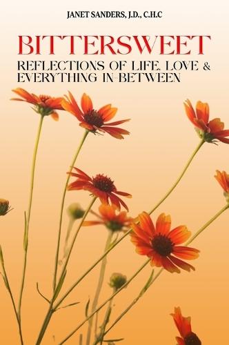 Bittersweet: Reflections of Life, Love, & Everything in Between