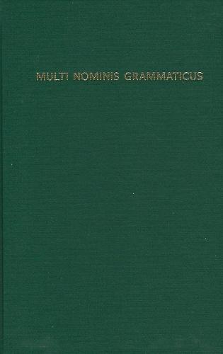 Multi Nominis Grammaticus: Studies in Classical and Indo-European Linguistics in honor Of Alan J. Nussbaum