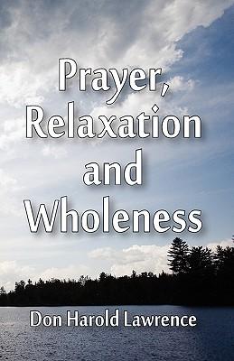 Prayer, Relaxation and Wholeness