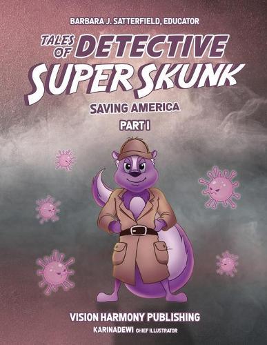 Tales of Detective Super Skunk Saving America: Saving America