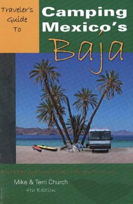 Traveler's Guide to Camping Mexico's Baja: Explore Baja and Puerto Penasco with Your RV or Tent