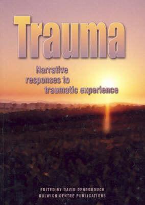 Trauma: Narrative Responses to Traumatic Experience