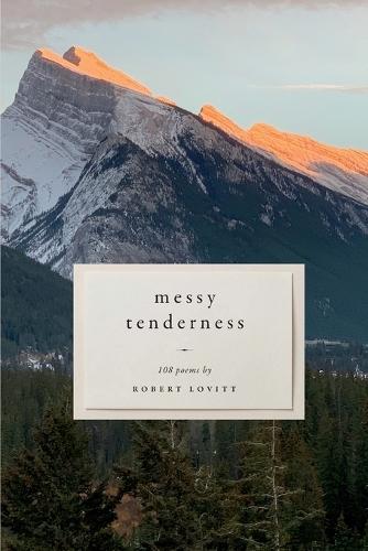 Messy Tenderness