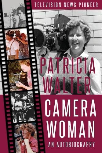 Camera Woman: Television News Pioneer