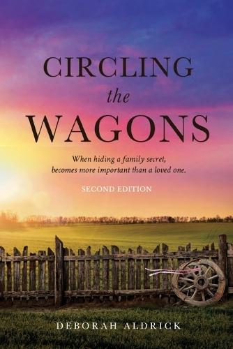 Circling The Wagons: When hiding a family secret, becomes more important than a loved one