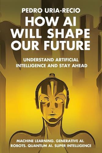 How Ai Will Shape Our Future