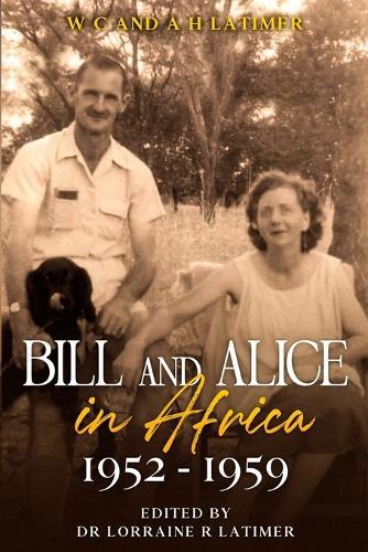 Bill and Alice in Africa 1952 - 1959