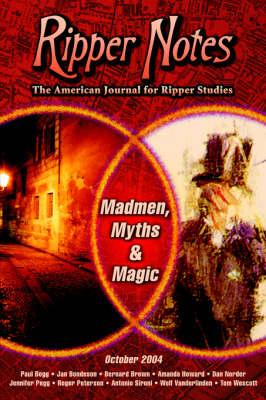Ripper Notes: Madmen, Myths and Magic