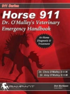 Horse 911: Dr. O'Malley's Veterinary Emergency Handbook