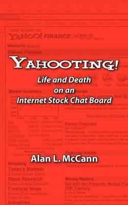 Yahooting!: Life and Death on an Internet Stock Chat Board