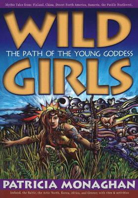 Wild Girls: The Path of the Young Goddess