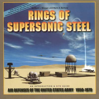 Rings of Supersonic Steel: An Introduction & Site Guide Air Defenses of the United States Army 1950-1979