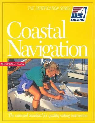 Coastal Navigation: The National Standard for Quality Sailing Instruction