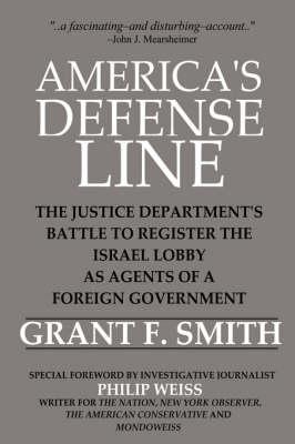 America's Defense Line: The Justice Department's Battle to Register the Israel Lobby as Agents of a Foreign Government