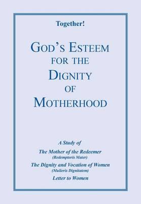 God's Esteem for the Dignity of Motherhood - Study Guide