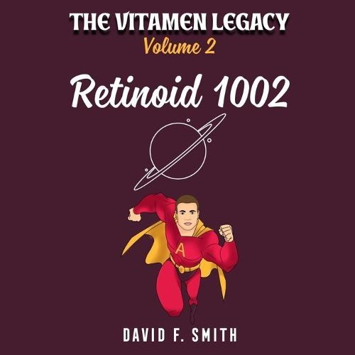 The Vitamen Legacy: Volume Two: Retinoid 1002
