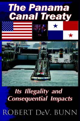 The Panama Canal Treaty: Its Illegalitly and Consequential Impacts