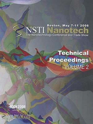 Technical Proceedings of the 2006 NSTI Nanotechnology Conference and Trade Show, Volume 2