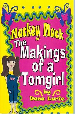 Mackey Mack: The Makings of a Tomgirl