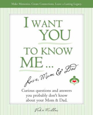 I Want You to Know Me ... Love, Mom & Dad