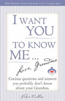 I Want You to Know Me ... Love, Grandma