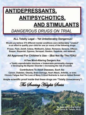 Antidepressants, Antipsychotics and Stimulants - Dangerous Drugs on Trial