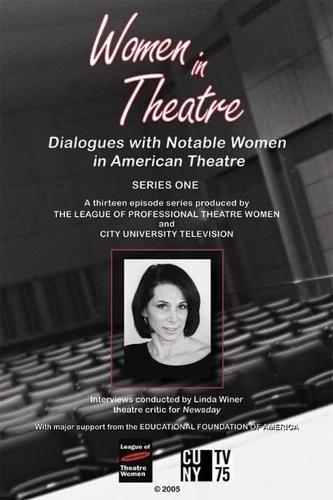 Women in Theatre: Dialogues with Notable Women in American Theatre--Series One