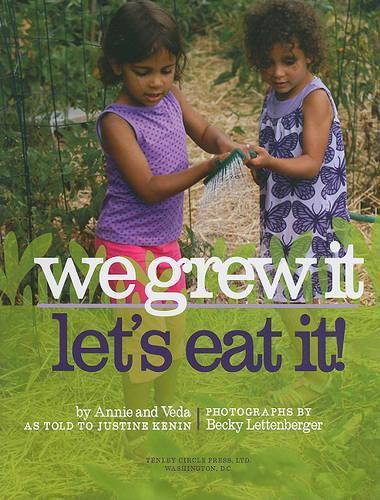 We Grew It, Let's Eat It!