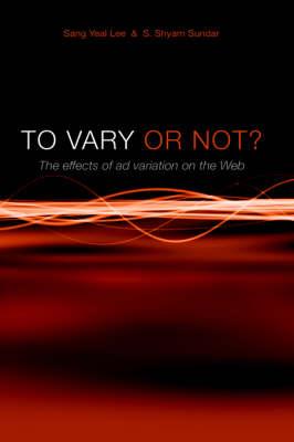 To Vary or Not? The Effects of Ad Variation on the Web