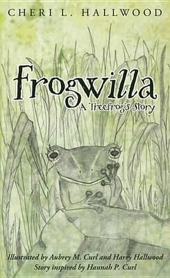 Frogwilla, a Treefrog's Story