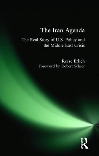 Iran Agenda: The Real Story of U.S. Policy and the Middle East Crisis
