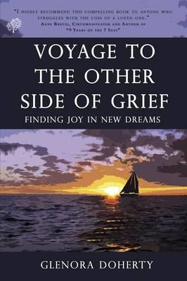 Voyage To The Other Side of Grief: Finding Joy In New Dreams