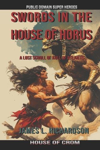 Swords In The House Of Horus: A Lost Scroll Of Kull Of Atlantis