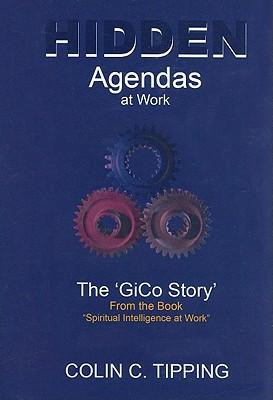 Hidden Agendas at Work: The  GiCo Story  from the Book  Spiritual Intelligence at Work