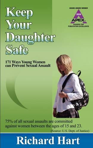 Keep Your Daughter Safe: Ways Young Women Can Prevent Sexual Assault