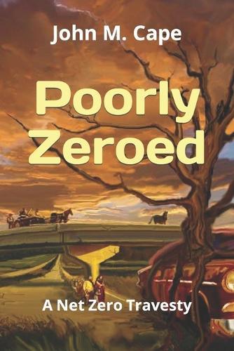 Poorly Zeroed: A Net Zero Travesty