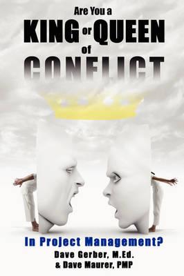 Are You a King or Queen of Conflict in Project Management?