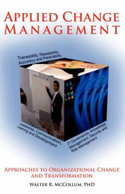 Applied Change Management: Approaches to Organizational Change and Transformation