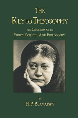 The Key to Theosophy by H. P. Blavatsky