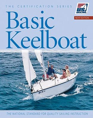 Basic Keelboat: The National Standard for Quality Sailing Instruction