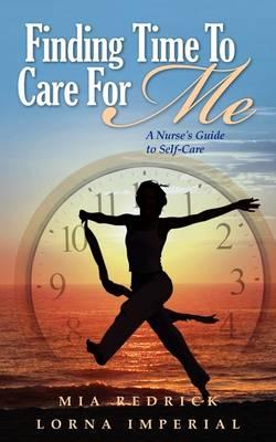 Finding Time to Care for Me: A Nurse's Guide to Self-Care