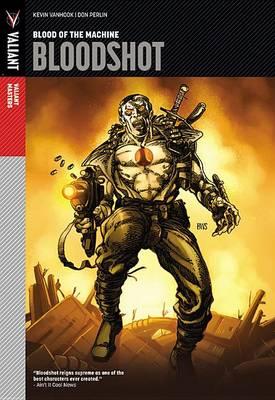 Valiant Masters: Bloodshot Volume 1 – Blood of the Machine