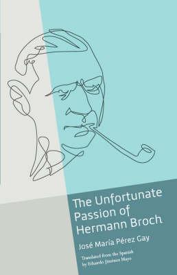 The Unfortunate Passion of Hermann Broch