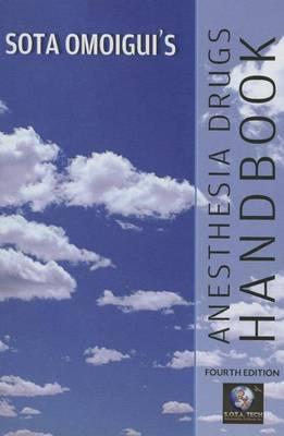 Sota Omoigui's Anesthesia Drugs Handbook