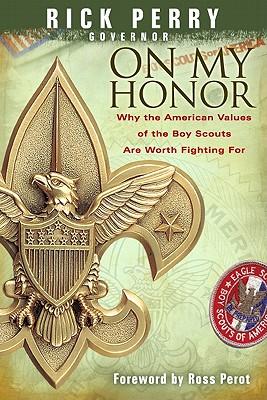 On My Honor: Why the American Values of the Boy Scouts Are Worth Fighting for