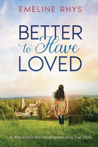 Better To Have Loved: A Mother/Daughter Women's Fiction Novel
