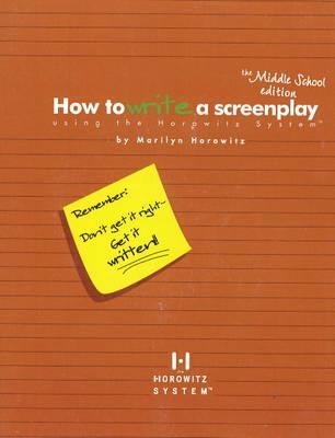 How to Write a Screenplay Using the Horowitz System