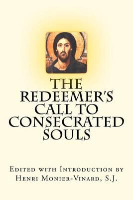 The Redeemer's Call to Consecrated Souls: Cum Clamore Valido  (With Loud Cries and Tears,  Heb 5:7)