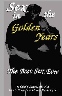 Sex in the Golden Years: A Guide to the Best Senior Sex Possibl